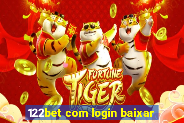 122bet com login baixar